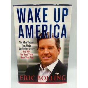 Wake Up America Eric Bolling 2016 Hardcover First Edition Conservatism Pre-Owned